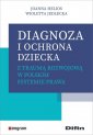 okładka książki - Diagnoza i ochrona dziecka z traumą