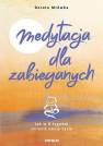 okładka książki - Medytacja dla zabieganych. Jak