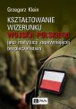 okładka książki - Kształtowanie wizerunku Wojska