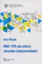 okładka książki - MKOL i FIFA jako aktorzy stosunków