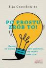 okładka książki - Po prostu zrób to! Dlaczego nie