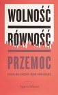 okładka książki - Wolność, równość, przemoc. Czego