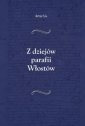 okładka książki - Z dziejów parafii Włostów