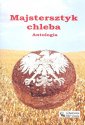 okładka książki - Majstersztyk chleba. Antologia