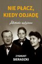 okładka książki - Nie płacz, kiedy odjadę. Historie