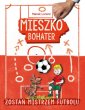 okładka książki - Mieszko bohater. Zostań mikstrzem