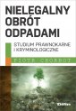 okładka książki - Nielegalny obrót odpadami. Studium