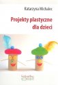 okładka książki - Projekty plastyczne dla dzieci