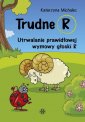 okładka książki - Trudne R. Utrwalanie prawidłowej