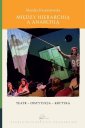 okładka książki - Między hierarchią a anarchią. Teatr