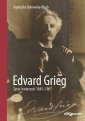 okładka książki - Edvard Grieg. Życie i twórczość