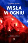 okładka książki - Wisła w ogniu. Jak bandyci ukradli