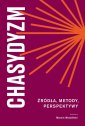 okładka książki - Chasydyzm. Źródła, metody, perspektywy