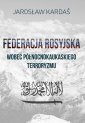 okładka książki - Federacja rosyjska wobec północnokaukaskiego...