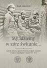 okładka książki - My idziemy w zórz świtanie... Sylwetki