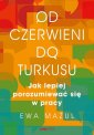 okładka książki - Od czerwieni do turkusu. Jak lepiej