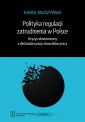 okładka książki - Polityka regulacji zatrudnienia