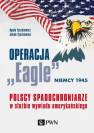 okładka książki - Operacja Eagle - Niemcy 1945. Polscy