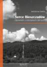 okładka książki - Serce Bieszczadów. Opowieść o Ustrzykach