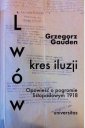 okładka książki - Lwów - kres iluzji. Opowieść o