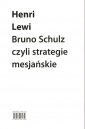 okładka książki - Bruno Schulz, czyli strategie mesjańskie