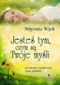 okładka książki - Jesteś tym czym są Twoje myśli