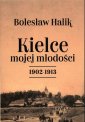 okładka książki - Kielce mojej młodości 1902-1913