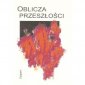 okładka książki - Oblicza przeszłości