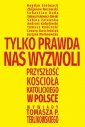 okładka książki - Tylko prawda nas wyzwoli. Przyszłość