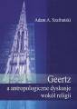 okładka książki - Geertz a antropologiczne dyskusje