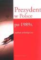 okładka książki - Prezydent w Polsce po 1989 r. Studium