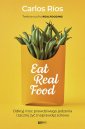 okładka książki - Eat Real Food. Odkryj moc prawdziwego