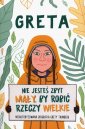 okładka książki - Greta. Nie jesteś zbyt mały, by