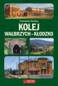 okładka książki - Kolej Wałbrzych-Kłodzko