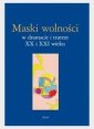 okładka książki - Maski wolności w dramacie i teatrze