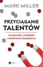 okładka książki - Przyciąganie talentów. Jak znaleźć,