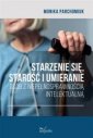 okładka książki - Starzenie się, starość i umieranie