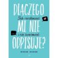 okładka książki - Dlaczego mi nie odpisuje? Jak randkować,