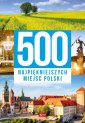 okładka książki - 500 najpiękniejszych miejsc Polski