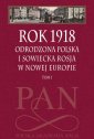 okładka książki - Rok 1918. Tom 1. Odrodzona Polska