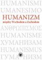 okładka książki - Humanizm między Wschodem a Zachodem