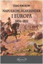 okładka książki - Napoleon, Aleksander i Europa 1806-1812