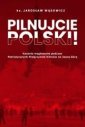 okładka książki - Pilnujcie Polski!