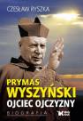 okładka książki - Prymas Wyszyński. Ojciec Ojczyzny.