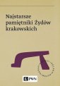 okładka książki - Najstarsze pamiętniki Żydów krakowskich