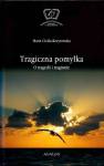 okładka książki - Tragiczna pomyłka. O tragedii i