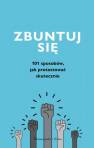 okładka książki - Zbuntuj się! 101 sposobów, jak