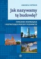 okładka podręcznika - Jak nazywamy tę budowlę? Ćwiczenia