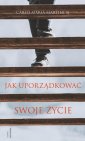 okładka książki - Jak uporządkować swoje życie