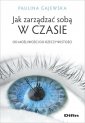 okładka książki - Jak zarządzać sobą w czasie. Od